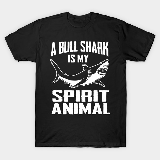 A Bull Shark is My Spirit Animal Shirt - Sharks T-Shirt by Durhamw Mcraibx